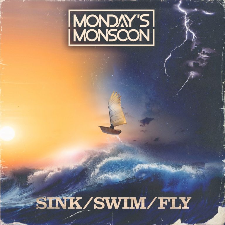 Monday’s Monsoon – Sink/Swim/Fly
